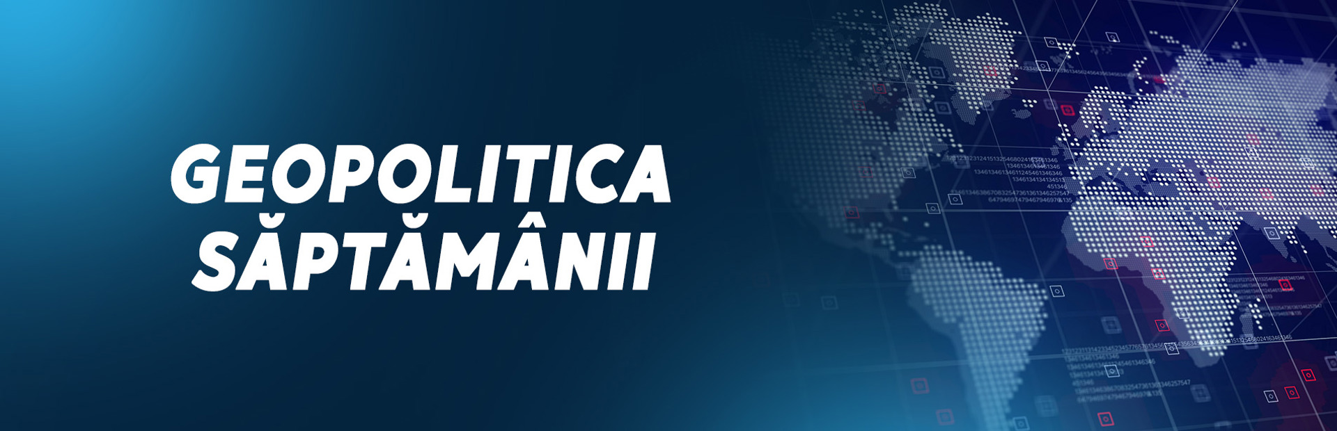 Geopolitica săptămânii