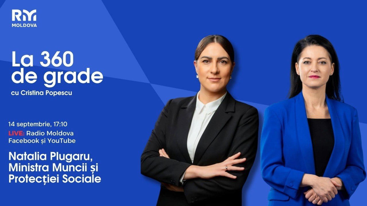 🛑 LA 360 DE GRADE | 📅 14.09.2026 | Invitată Natalia Plugaru, ministra Muncii și Protecției Sociale