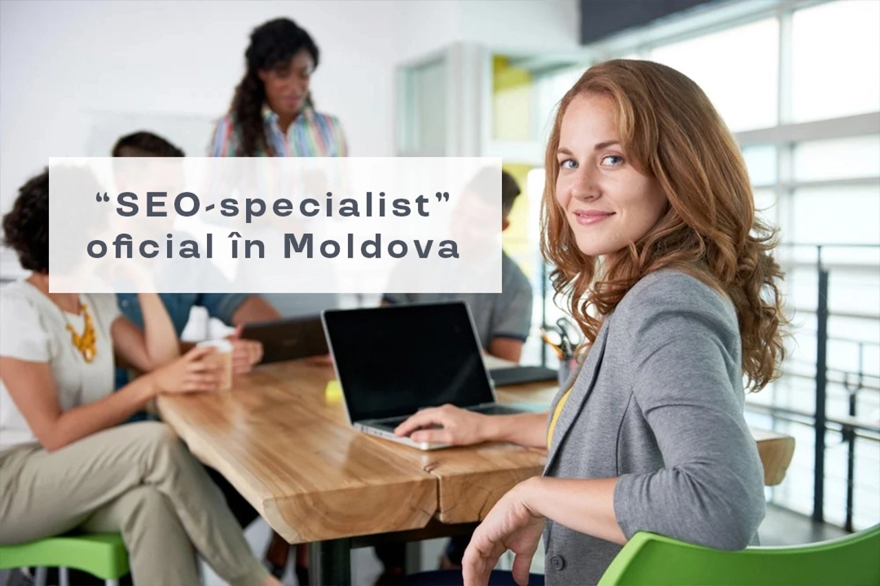 ADVERTORIAL | De la „job title” din LinkedIn la ocupație în registru: SEO Specialist primește cod oficial în Moldova